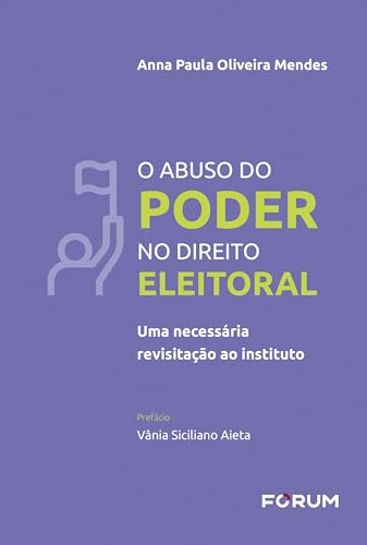 O abuso do poder no direito eleitoral: uma necessária revisitação ao instituto