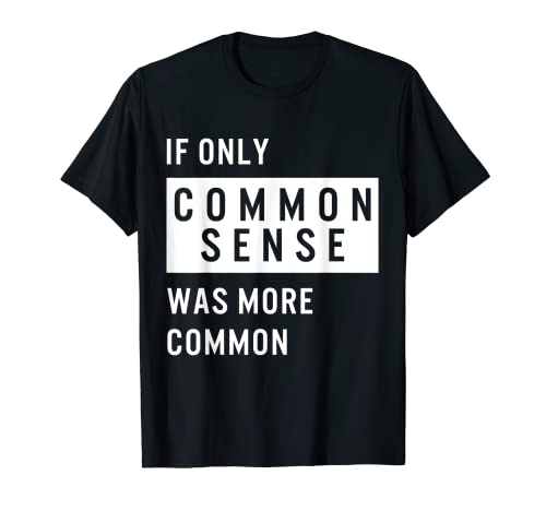 Si Common Sense fuera más Common Votar Mujeres Empoderamiento Camiseta