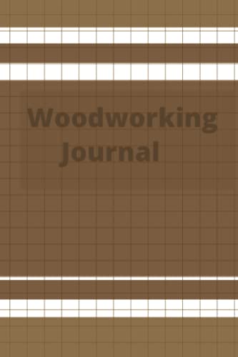Woodworking Journal: Gift for Woodworkers, Woodwork Project Planner