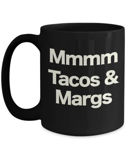 Tacos and Margs Black Mug Taco Tuesdays Mom’s Margarita Party Mexican Food Lover Gift Mamacita Needs A Margarita