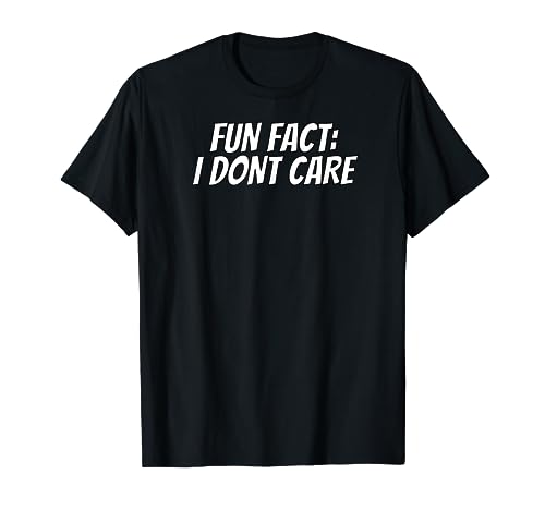 Camiseta Fun Fact I Dont Care | Camisetas divertidas con eslogan para mujer Camiseta