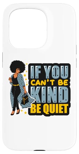 If You Can't Be Kind Be Quiet Black Girl Power ���f�B�[�X �K�[���Y �X�}�z�P�[�X iPhone 15 Pro �p