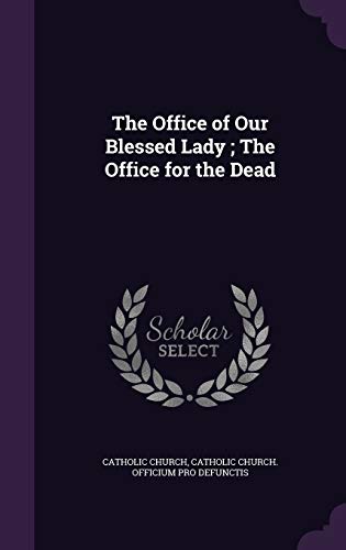 The Office of Our Blessed Lady; The Office for ... 134183610X Book Cover