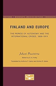 Paperback Finland and Europe: The Period of Autonomy and the International Crises, 1808-1914 Book