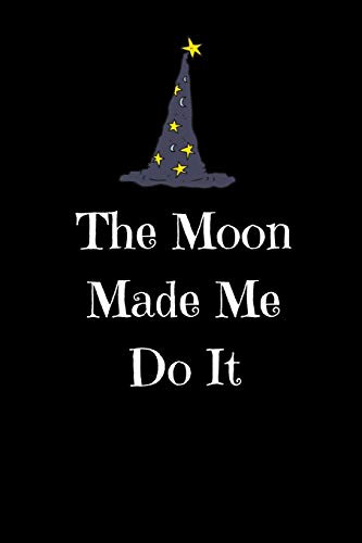 The Moon Made Me Do It: Funny Journal Gift For Witchy / Wicca Girls image 3