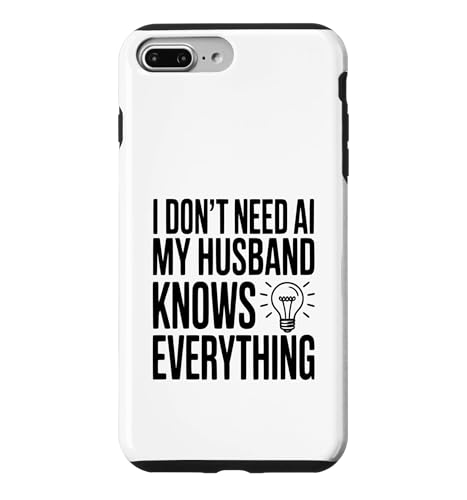 I Don't Need AI My Husband Knows Everything ���[���A �X�}�z�P�[�X iPhone 7 Plus/8 Plus �p