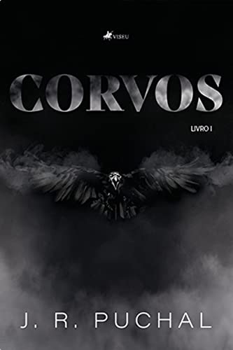 Corvos: Livro 1 - Puchal, J. R.