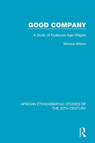 Good Company: A Study of Nyakyusa Age-Villages (African Ethnographic Studies of the 20th Century) (English Edition)
