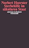  Sterbehilfe im säkularen Staat (suhrkamp taschenbuch wissenschaft)