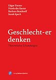Geschlecht-er denken, Theoretische Erkundungen (Schriftenreihe der Sektion Frauen- und Geschlechterforschung in der Deutschen Gesellschaft für Erziehungswissenschaft (DGfE))