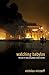 Watching Babylon: The War in Iraq and Global Visual Culture