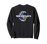 There Is No Planet B T-shirt de protection climatique Terre Sweatshirt