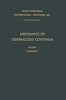 Mechanics of Generalized Continua: Proceedings of the IUTAM-Symposium on The Generalized Cosserat Continuum and the Continuum Theory of Dislocations ... Freudenstadt and Stuttgart (Germany) 1967 3540042644 Book Cover