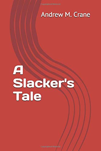 A Slacker's Tale