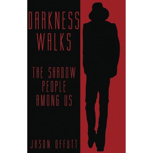 Listen to DARKNESS WALKS: The Shadow People Among Us by Jason Offutt episode artwork