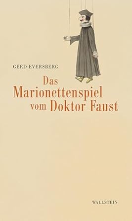 Das Marionettenspiel vom Doktor Faust: Georg Geißelbrecht und seine ...