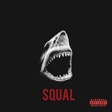  Squal [Explicit]