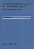  Arbeitsgesetzbuch und andere Rechtsvorschriften - Textausgabe