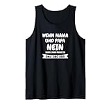 Wenn Mama & Papa Nein Sagen Spruch | Oma und Opa Geschenk Tank Top