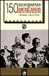 150 Biografias De Mexicanos Ilustres B0012ZTNUU Book Cover
