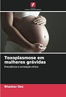 Toxoplasmose em mulheres grávidas 6205872412 Book Cover