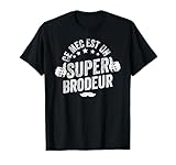 Cadeau d'anniversaire Brodeur, t-shirt homme Brodeur dictons amusants pour offrir a un collègue de travail ou un collègue en départ de retraite, future retraité excellent cadeau personnalisé humour collègue cadeau humoristique