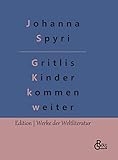  Gritlis Kinder kommen weiter (Edition Werke der Weltliteratur - Hardcover)