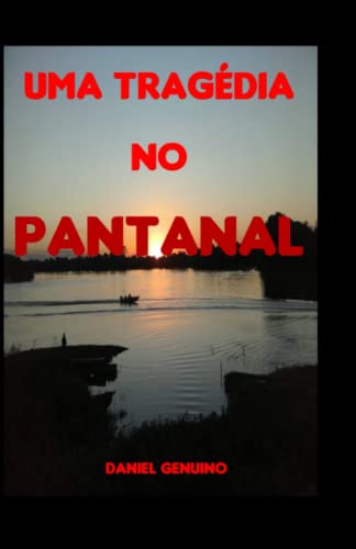 UMA TRAGÉDIA NO PANTANAL (Portuguese Edition)