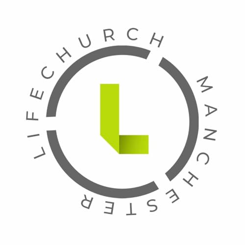 The LifeChurch Manchester Podcast cover art