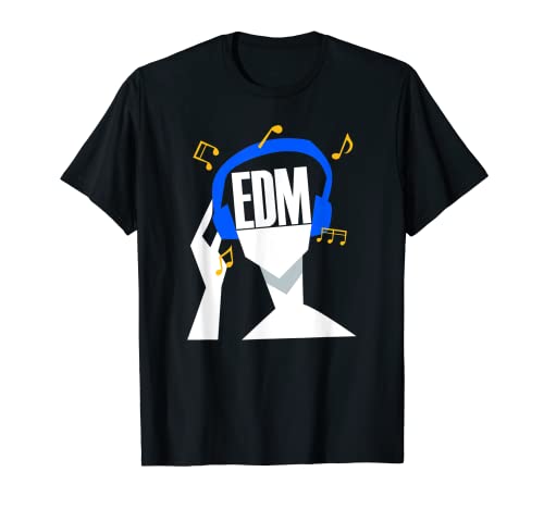 Mis Auriculares Solo Reproducen EDM Camiseta