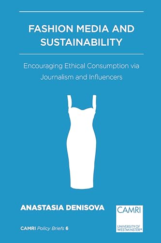 Fashion Media and Sustainability: Encouraging Ethical Consumption via Journalism and