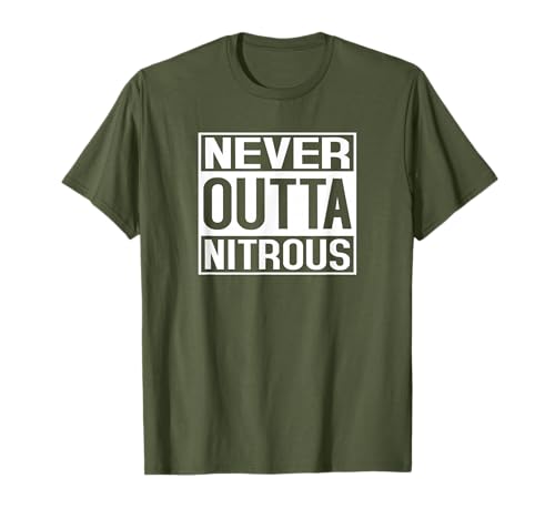 Never Outta Nitrous Shirt Street Drag Race Outlaws T-Shirt
