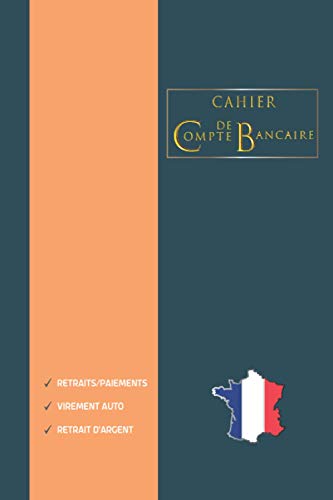 Cahier de compte bancaire: Suivi de vos Mouvements Bancaires ✔ Commerçants ✔ Auto-entrepreneur✔ Particulier ✔ Association , Spécialement étudié pour ... pratique 6 X 9, 110 pages (French Edition)