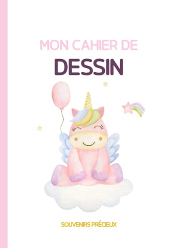 Carnet de dessin enfant: Cahier de dessin A4 100 pages de feuilles blanches | Jolie Couverture Licorne | Cahier vierge Grand format pour apprendre à dessiner: Des souvenirs pour la Vie