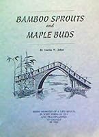 Bamboo Sprouts and Maple Buds : Being Memoirs of a Life Begun in West China in 1913 and Transplanted to Canada in 1925 0969667213 Book Cover