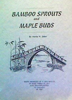 Bamboo Sprouts and Maple Buds : Being Memoirs of a Life Begun in West China in 1913 and Transplanted to Canada in 1925