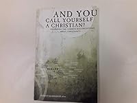 And You Call Yourself a Christian: Answering the Common Misconceptions about Christianity 0834119226 Book Cover