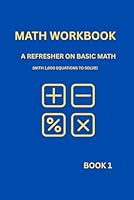 MATH WORKBOOK: For students from the intermediate level to college as well as adults B0F5MZNTV9 Book Cover
