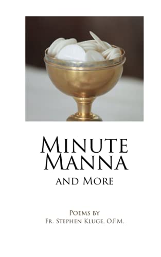 Minute Manna and More: Poems by Fr. Stephen Kluge, O.F.M.