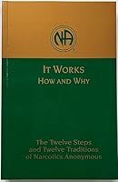 It Works How and Why: Twelve Steps and Twelve Traditions of Narcotics Anonymous 1557762554 Book Cover