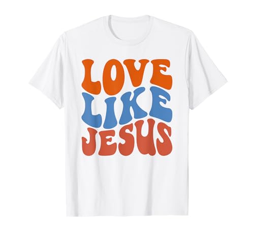 love like jesus T-Shirt
