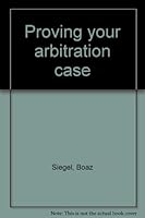 Proving your arbitration case B0007DNTDK Book Cover