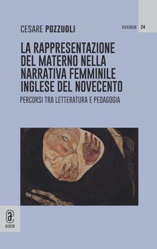 La rappresentazione del materno nella narrativa femminile inglese del Novecento. Percorsi tra letteratura e pedagogia