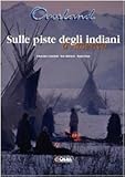 Sulle piste degli indiani d'America