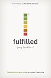 Fulfilled: The Refreshing Alternative to the Half-Empty Life