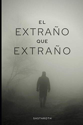 El Extraño que Extraño (Spanish Edition)