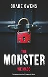 The Monster We Made
