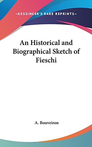 An Historical and Biographical Sketch of Fieschi