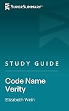 Study Guide: Code Name Verity by Elizabeth Wein (SuperSummary)