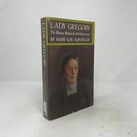 Lady Gregory: The Woman Behind The Irish Renaissance 0689114869 Book Cover